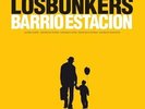 LOS BUNKERS - BARRIO ESTACION - NEW 2 LP