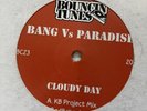 BANG vs PARADISE - CLOUDY DAY - REMIXES - KB PROJECT - BAD BEHAVIOUR - VG+ 12