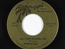 Northern Soul 45 - Frankie Seay - All I Want Is Loving You - Tropical