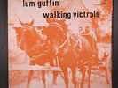 LUM GUFFIN: walking victrola FLYRIGHT 12