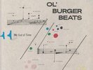OL' BURGER BEATS - 74: Out Of Time - Vinyl (LP)