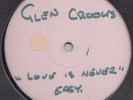 STREET  SOUL -- GLEN CROOKS  -   LOVE IS NEVER EASY -- UK   12