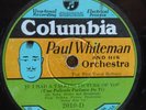 78 rpm Columbia 2010, Paul Whiteman (Potato Head), Talking Picture of You E