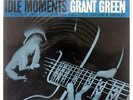 GRANT GREEN IDLE MOMENTS BLUE NOTE BNJ71025 JAPAN STEREO VINYL LP