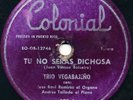TRIO VEGABAJENO Tu No Seras Dichosa / Marchare LATIN 78 RPM Bolero HEAR