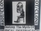 Riot/Clone – Destroy The Myth Of Musical Destruction EP  NM  Vinyl 7