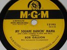 MGM 12195 Bob Gallion My Square Dancin' Mama 78 RPM E+ E+ Rare