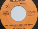 45 ROOTS / THE IMMORTALS / YOU CAN'T KEEP A GOOD MAN DOWN / MELLOTONE