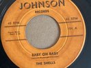DOOWOP45 SHELLS JOHNSON 104 (FIRST PRESSING) BABY OH BABY / ANGEL EYES