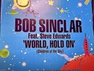 Bob Sinclar Ft Steve Edwards -World Hold On (Children Of The Sky) 12” Vinyl Rare
