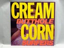Butthole Surfers – Cream Corn From The Socket Of Davis. US 1985 Post-Punk EP