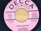 RICK NELSON - DREAM WEAVER / BABY CLOSE ITS EYE  - ROCK 45 PROMO DECCA