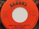 45 REGGAE / JOYA LANDIS / WHEN THE LIGHTS ARE LOW / BARON'S / LISTEN