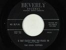 Doo-Wop 45 - Kool Toppers - Exactly What You Wanta Do - Beverly - rare OG