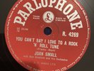 78 rpm rock n roll Joan Small-You Can’t Say I Love To A Rock’n’Roll Roll Tune