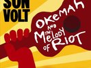 SON VOLT OKEMAH AND THE MELODY OF RIOT NEW LP