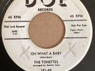 DOOWOP45 TONETTES DOE 101 (DJ) OH WHAT A BABY / HOWIE