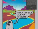 RELATIVELY CLEAN RIV - Relatively Clean Rivers - New Vinyl Record - H1111z