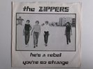 THE ZIPPERS HE'S A REBEL YOU'ER SO STRANGE BACK DOOR MAN 5002 PUNK POWER POP USA