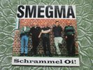 SMEGMA - SCHRAMMEL OI  (LP) Limited 656/ 999 Vinyl Skinhead Oi  Punk Skin Rar
