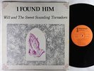 Will & Sweet Sounding Tornadoes - I Found Him LP - Turret - Soul Gospel HEAR