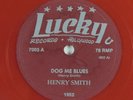 Blues 78 HENRY SMITH Dog Me Blues LUCKY 7003 E red poly vinyl HEAR 273