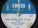 Blues 78 MUDDY WATERS Just Make Love To Me CHESS 1571 HEAR 2700