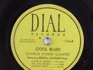 Jazz 78 CHARLIE PARKER QUARTET Cool Blues DIAL 1015 HEAR 139