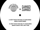Django Django - Don't Touch That Dial - Make a Dance Mixes 12