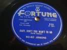 BO BO JENKINS- FORTUNE 78 RPM #838- BABY DON'T YOU WANT TO GO/10 BELOW ZERO-HEAR