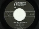 R&B Rocker 45 - Bill Johnson & Four Steps Of Rhythm - You Better Dig It - Talos