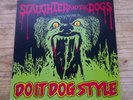 SLAUGHTER AND THE DOGS 