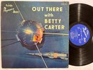 BETTY CARTER Out There With WYNTON KELLY ORIG JAZZ VOCAL LP VG+