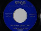 Modern Soul Funk 45 MASTER STORY TELLER You Gotta Pay/Independent Lady on SPQR
