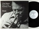 Chet Baker - Down: Live In The Subway Club LP - Circle Germany VG++