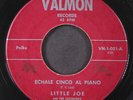 LITTLE JOE AND THE LATINAIRES: echale cinco al piano / por un amor VALMON 7