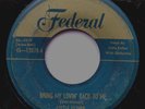 LITTLE ESTHER -BRING MY LOVIN' BACK TO ME/AGED & MELLOW-45 FEDERAL 12078 G+