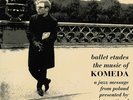 KRZYSZTOF KOMEDA - Ballet Etudes  / The Music of Komeda   LP 2023 PROMO MINT SS