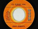 Northern Soul 45 - John Roberts - I'll Forget You - Duke