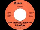 MODERN SOUL-PAMOJA-ONLY THE LONELY KNOW/OOOH, BABY-KEIPER 60848