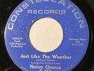 Northern Soul - Nolan Chance - Just Like The Weather - Constellation 45 - rare