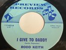 Rodd Keith: I Give To Daddy / My Friend Earl 45 - Preview Records 1163