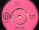 JIMMY NICOL HUSKEY 45rpm PYE KT STAMP #7N15666 1964