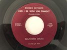 '76 Texas Power Pop Punk 45 SOUTHERN CROSS Can I Be With You Tonight BORDER hear