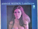 JOHNNY WATSON / I CRIED FOR YOU [ CADET] original STEREO