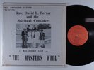 REV. DAVID L. PORTER & SPIRITUAL CRUSADERS The Master's Will WITNESSING LP VG+ t