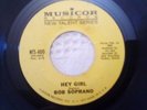 BOB SOPRANO 45 HEY GIRL / GOODBYE BABY Musicor Label 400 Rare Northern Soul