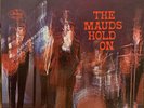 The Mauds Hold On Vinyl LP - VG+/VG+ 1967 Stereo First Press Record - W/Inner
