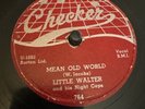 Checker 78 RPM Little Walter - Mean Old World / Sad Hours 764 V+ R&B Blues