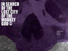 IN SEARCH OF THE LOST CITY OF THE MONKEY GOD